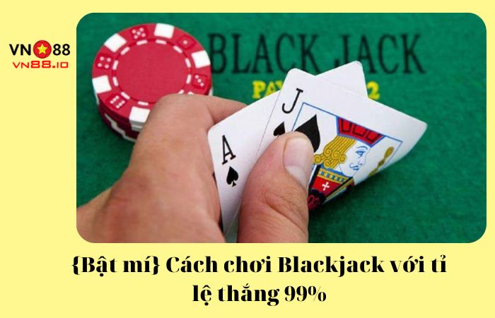 cách chơi Blackjack