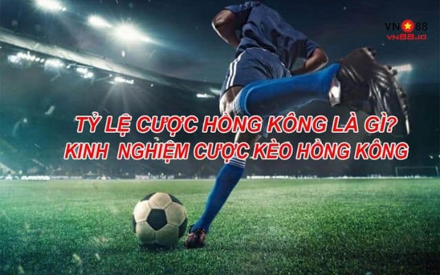 Hướng dẫn đọc tỷ lệ kèo Hồng Kông theo kèo châu Âu